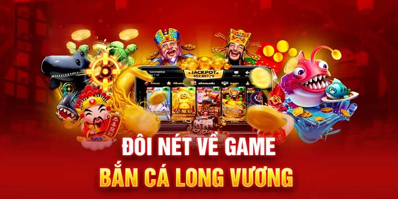 bắn cá long vương